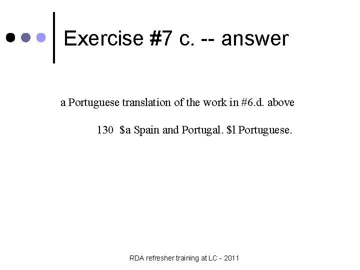 Exercise #7 c. -- answer a Portuguese translation of the work in #6. d.