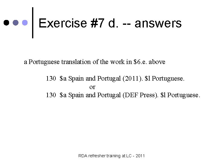 Exercise #7 d. -- answers a Portuguese translation of the work in $6. e.
