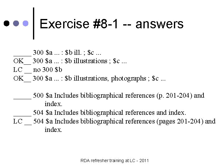 Exercise #8 -1 -- answers _____ 300 $a. . . : $b ill. ;