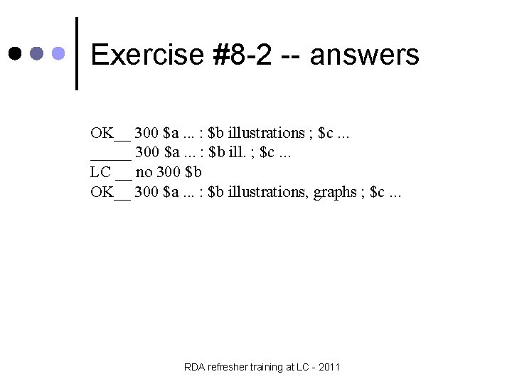 Exercise #8 -2 -- answers OK__ 300 $a. . . : $b illustrations ;