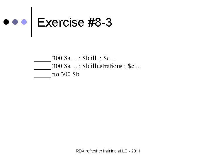 Exercise #8 -3 _____ 300 $a. . . : $b ill. ; $c. . Exercise #8 -3 _____ 300 $a. . . : $b ill. ; $c. .