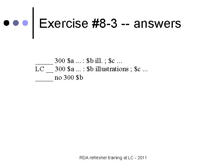 Exercise #8 -3 -- answers _____ 300 $a. . . : $b ill. ;