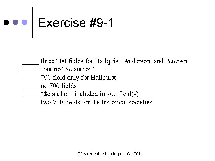 Exercise #9 -1 _____ three 700 fields for Hallquist, Anderson, and Peterson but no