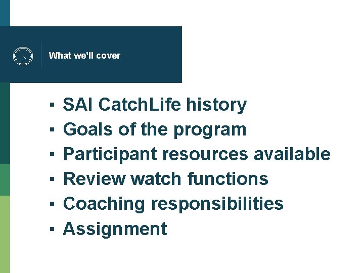 What we’ll cover ▪ ▪ ▪ SAI Catch. Life history Goals of the program