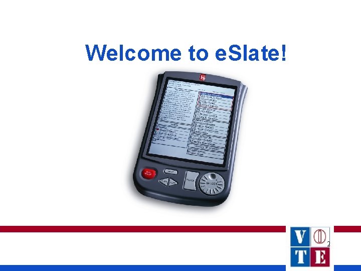 Welcome to e. Slate! 2 Welcome to e. Slate! 2