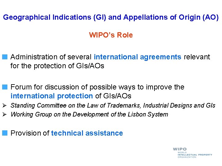 Geographical Indications (GI) and Appellations of Origin (AO) WIPO’s Role Administration of several international