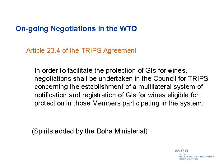 On-going Negotiations in the WTO Article 23. 4 of the TRIPS Agreement In order