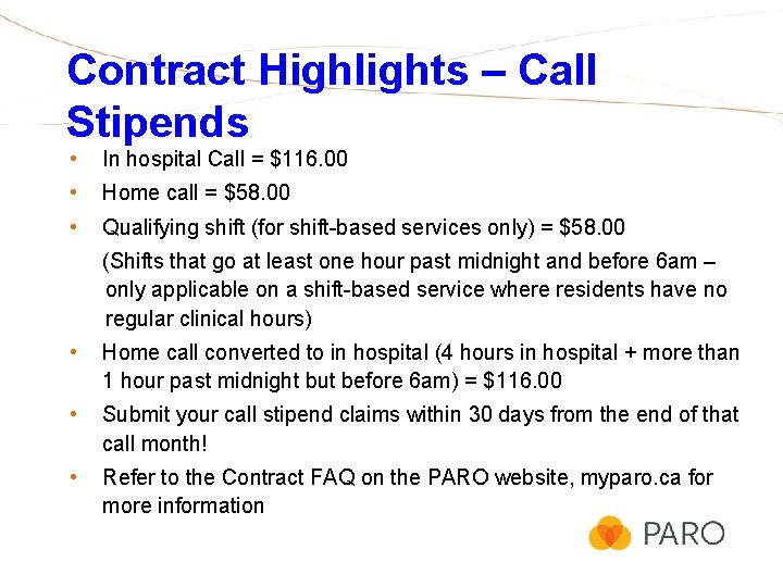 Contract Highlights – Call Stipends • In hospital Call = $116. 00 • Home