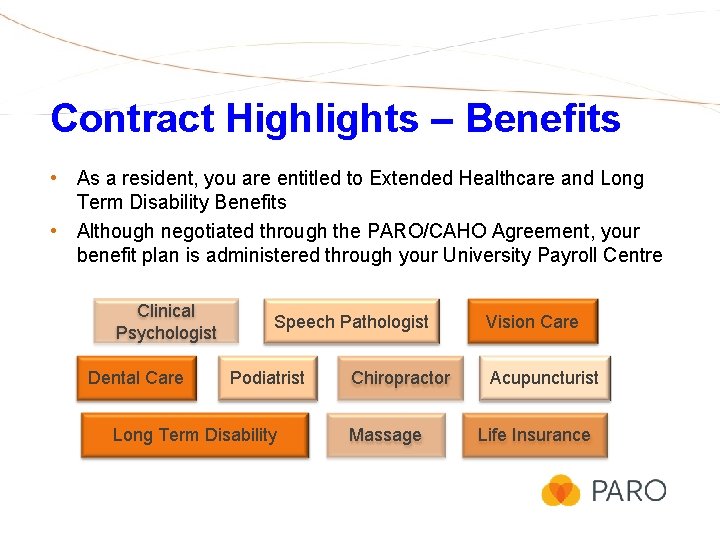 Contract Highlights – Benefits • As a resident, you are entitled to Extended Healthcare