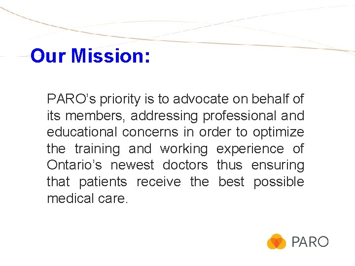 Our Mission: PARO’s priority is to advocate on behalf of its members, addressing professional