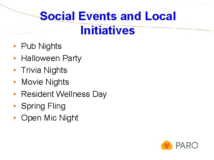 Social Events and Local Initiatives • • Pub Nights Halloween Party Trivia Nights Movie