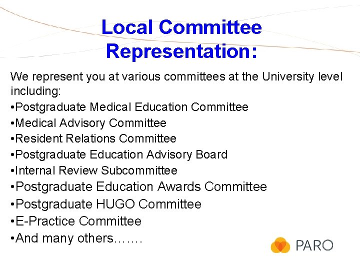 Local Committee Representation: We represent you at various committees at the University level including: