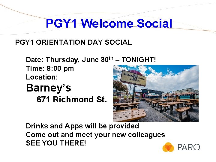 PGY 1 Welcome Social PGY 1 ORIENTATION DAY SOCIAL Date: Thursday, June 30 th