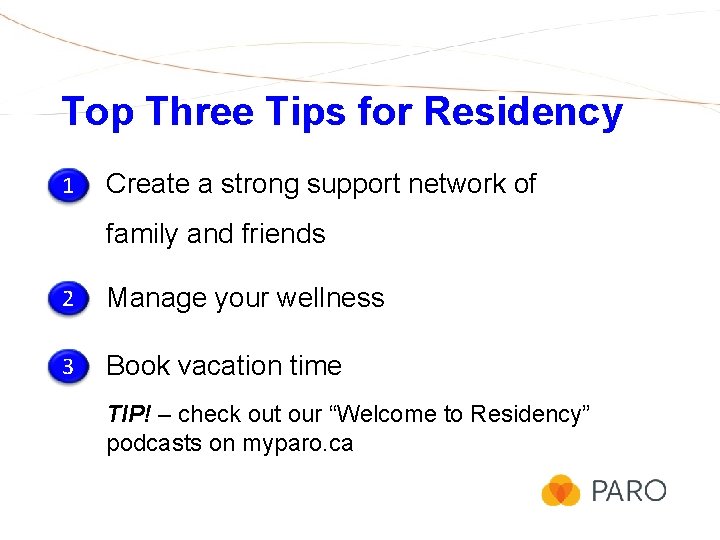 Top Three Tips for Residency 1 Create a strong support network of family and