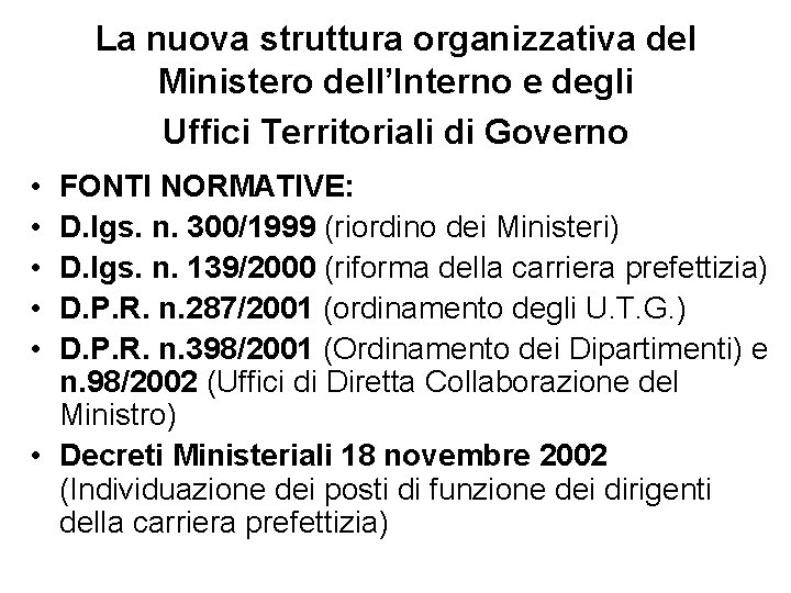 La nuova struttura organizzativa del Ministero dell’Interno e degli Uffici Territoriali di Governo •
