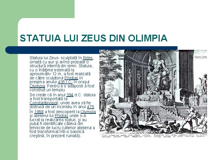 STATUIA LUI ZEUS DIN OLIMPIA Statuia lui Zeus- sculptată în fildeş, ornată cu aur