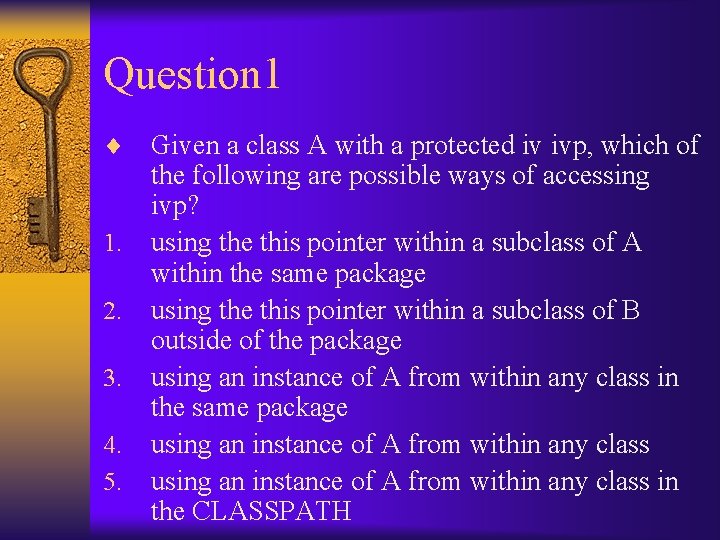 Question 1 ¨ 1. 2. 3. 4. 5. Given a class A with a