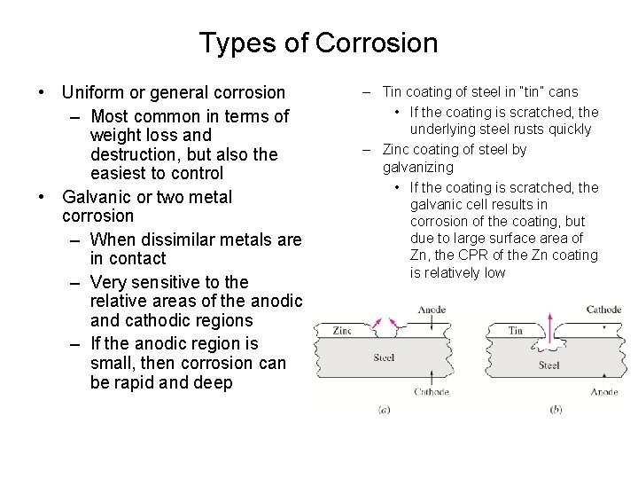 Types of Corrosion • Uniform or general corrosion – Most common in terms of