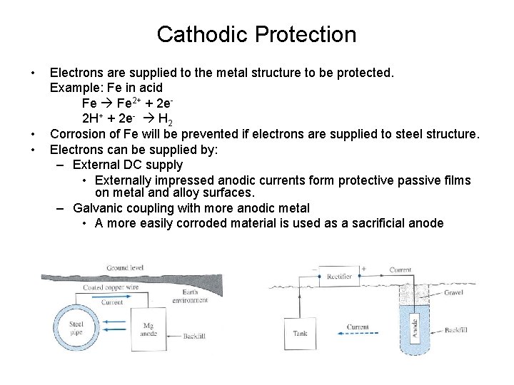 Cathodic Protection • • • Electrons are supplied to the metal structure to be