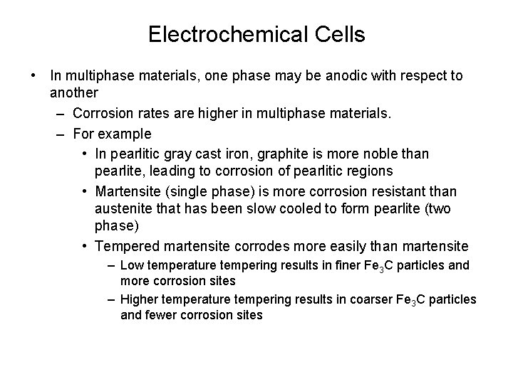 Electrochemical Cells • In multiphase materials, one phase may be anodic with respect to