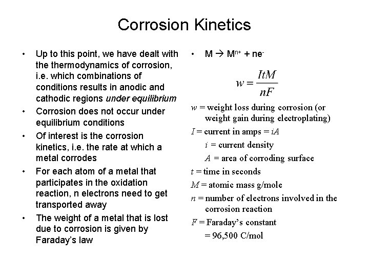Corrosion Kinetics • • • Up to this point, we have dealt with thermodynamics