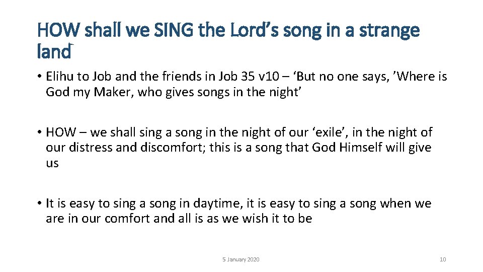 HOW shall we SING the Lord’s song in a strange land • Elihu to