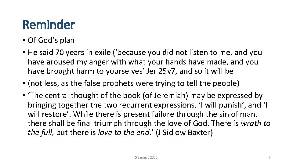 Reminder • Of God’s plan: • He said 70 years in exile (‘because you