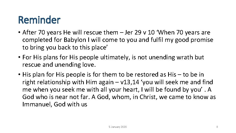 Reminder • After 70 years He will rescue them – Jer 29 v 10