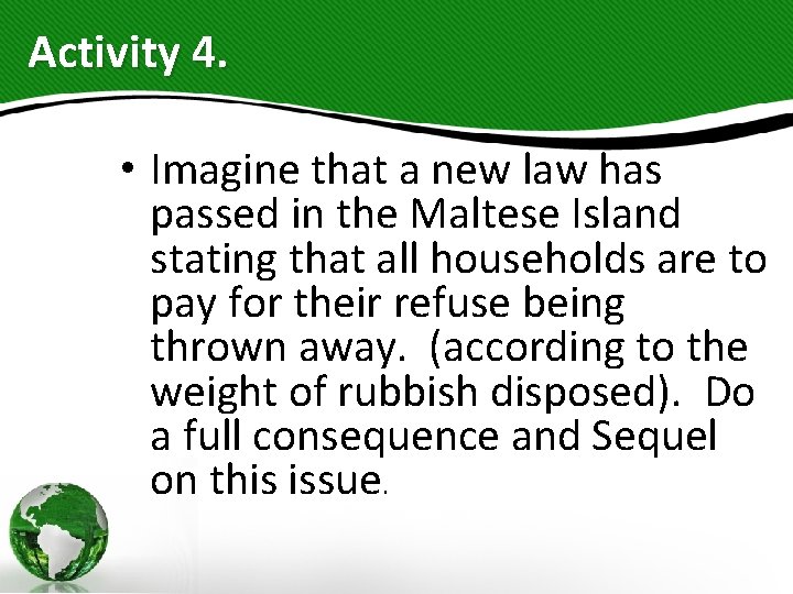 Activity 4. • Imagine that a new law has passed in the Maltese Island
