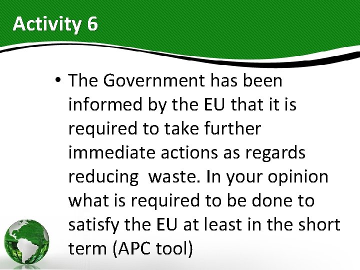 Activity 6 • The Government has been informed by the EU that it is