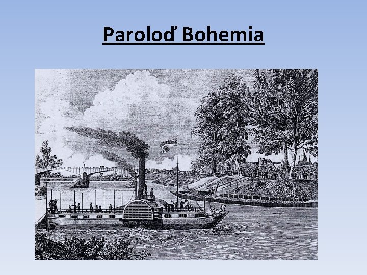 Paroloď Bohemia Paroloď Bohemia