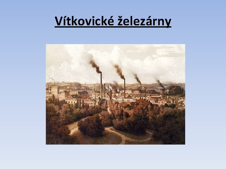 Vítkovické železárny Vítkovické železárny