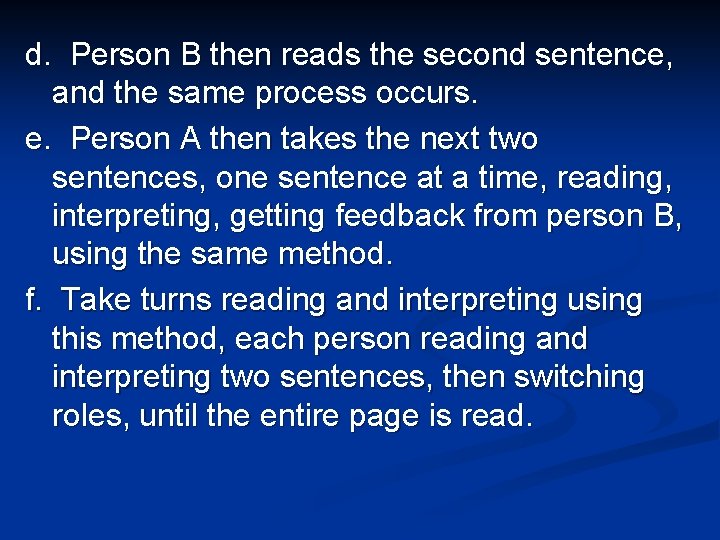 d. Person B then reads the second sentence, and the same process occurs. e.