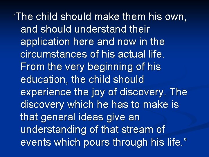 “The child should make them his own, and should understand their application here and