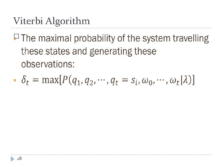 Viterbi Algorithm � 28 