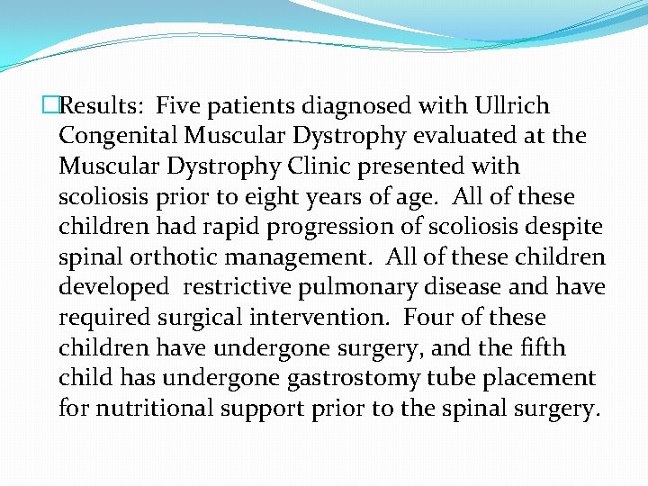 �Results: Five patients diagnosed with Ullrich Congenital Muscular Dystrophy evaluated at the Muscular Dystrophy