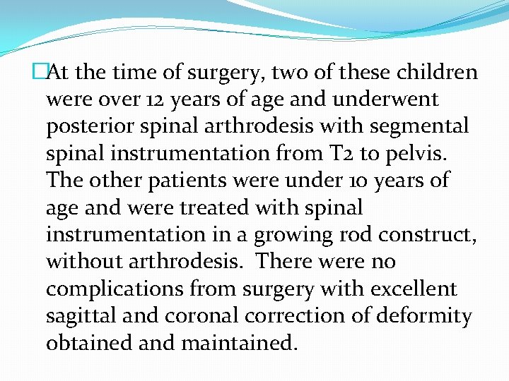 �At the time of surgery, two of these children were over 12 years of