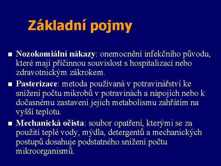 Základní pojmy n n n Nozokomiální nákazy: onemocnění infekčního původu, které mají příčinnou souvislost