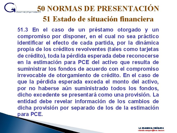 50 NORMAS DE PRESENTACIÓN 51 Estado de situación financiera 51. 3 En el caso