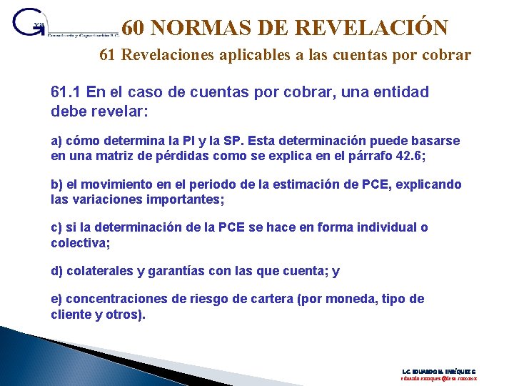 60 NORMAS DE REVELACIÓN 61 Revelaciones aplicables a las cuentas por cobrar 61. 1