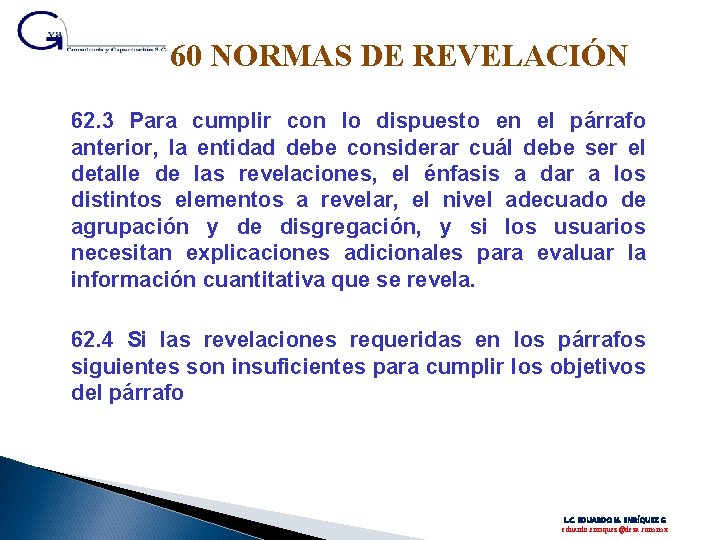 60 NORMAS DE REVELACIÓN 62. 3 Para cumplir con lo dispuesto en el párrafo