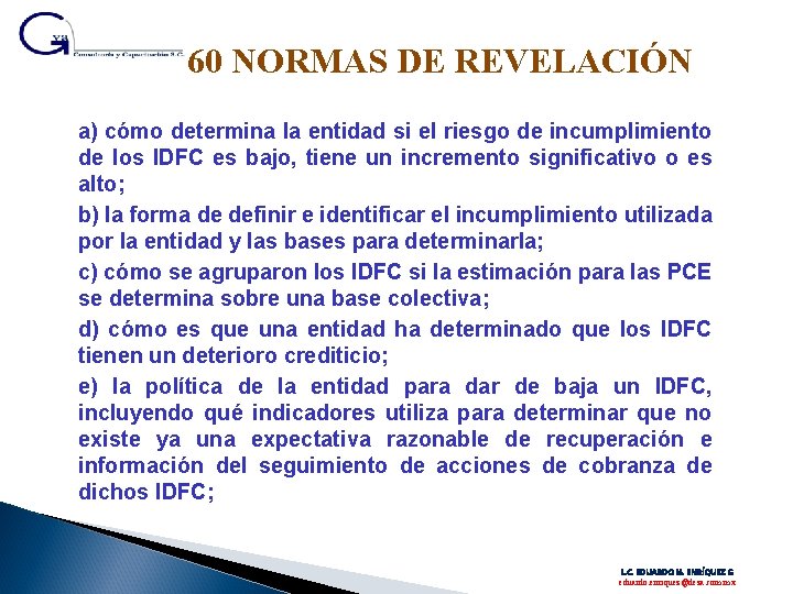 60 NORMAS DE REVELACIÓN a) cómo determina la entidad si el riesgo de incumplimiento