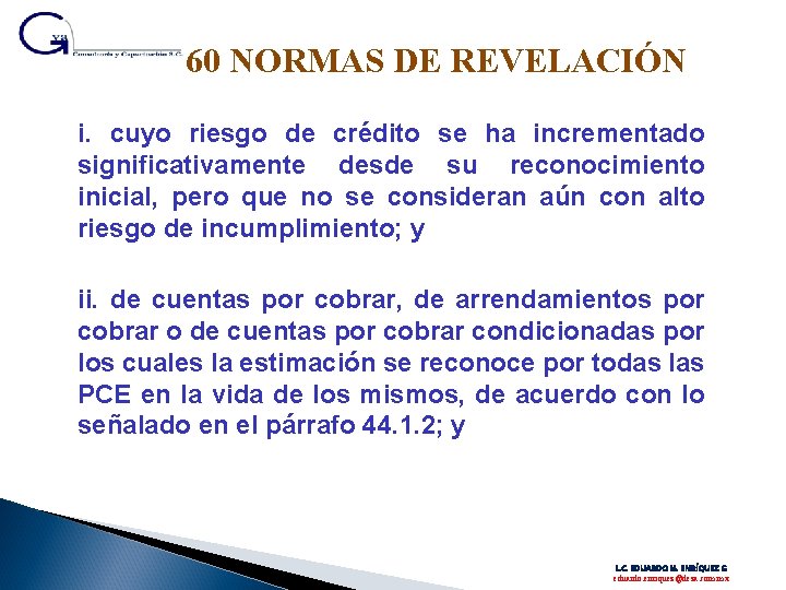 60 NORMAS DE REVELACIÓN i. cuyo riesgo de crédito se ha incrementado significativamente desde