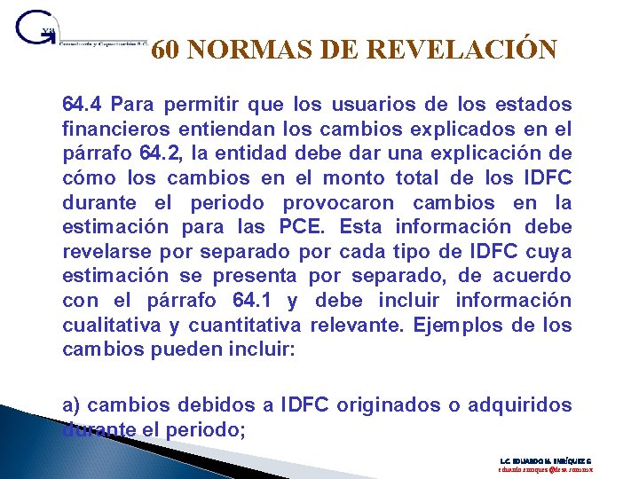 60 NORMAS DE REVELACIÓN 64. 4 Para permitir que los usuarios de los estados