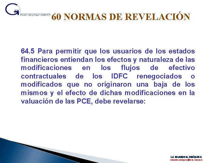 60 NORMAS DE REVELACIÓN 64. 5 Para permitir que los usuarios de los estados