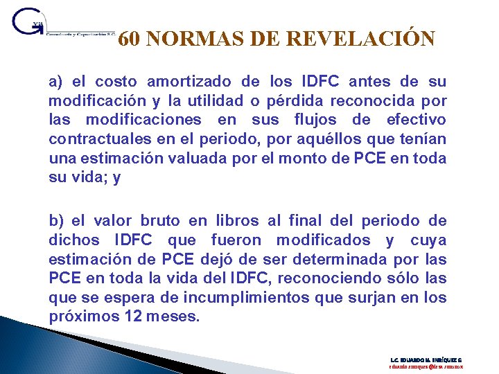 60 NORMAS DE REVELACIÓN a) el costo amortizado de los IDFC antes de su