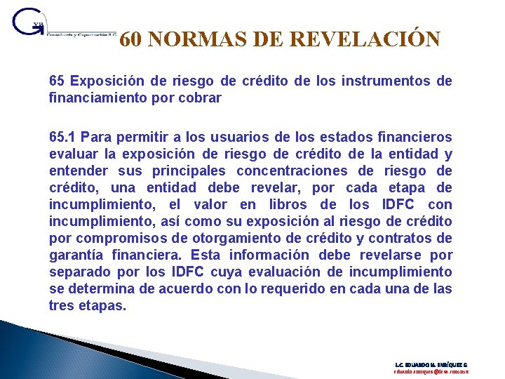 60 NORMAS DE REVELACIÓN 65 Exposición de riesgo de crédito de los instrumentos de