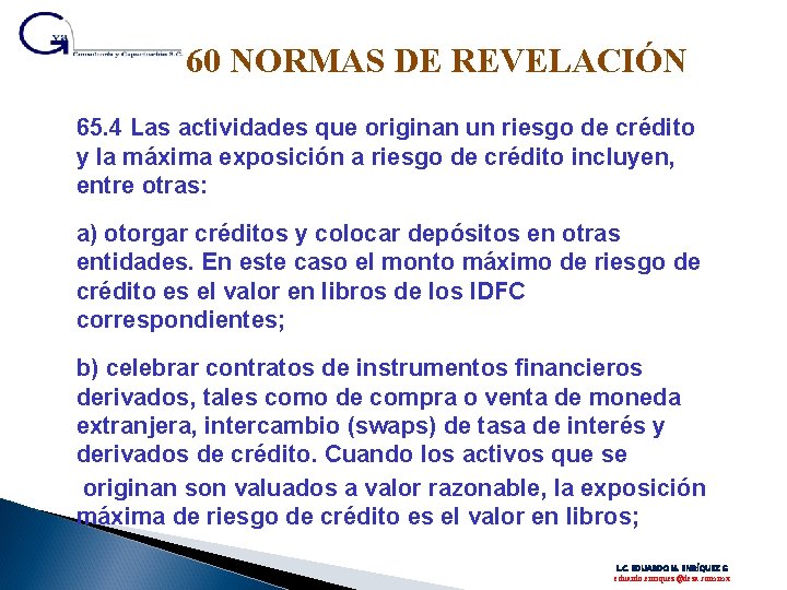 60 NORMAS DE REVELACIÓN 65. 4 Las actividades que originan un riesgo de crédito