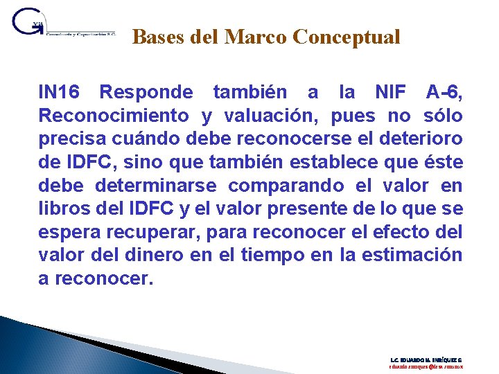 Bases del Marco Conceptual IN 16 Responde también a la NIF A-6, Reconocimiento y