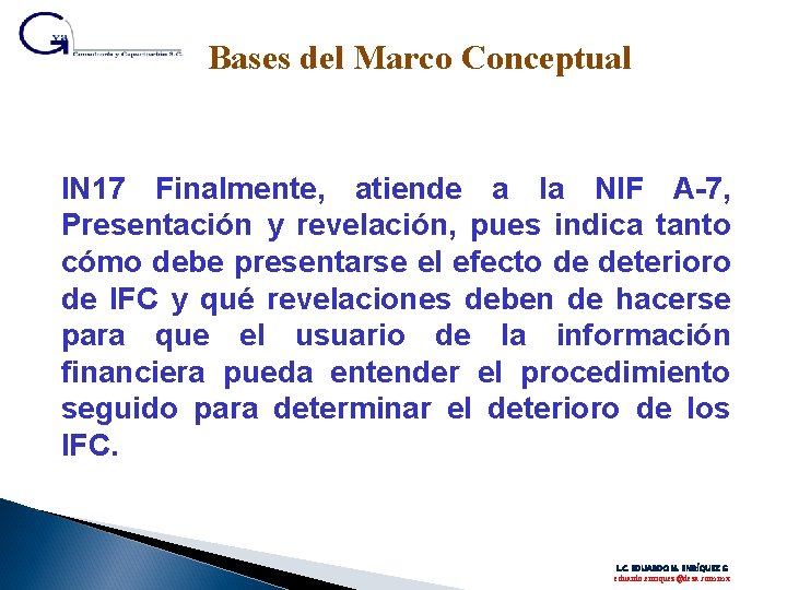 Bases del Marco Conceptual IN 17 Finalmente, atiende a la NIF A-7, Presentación y